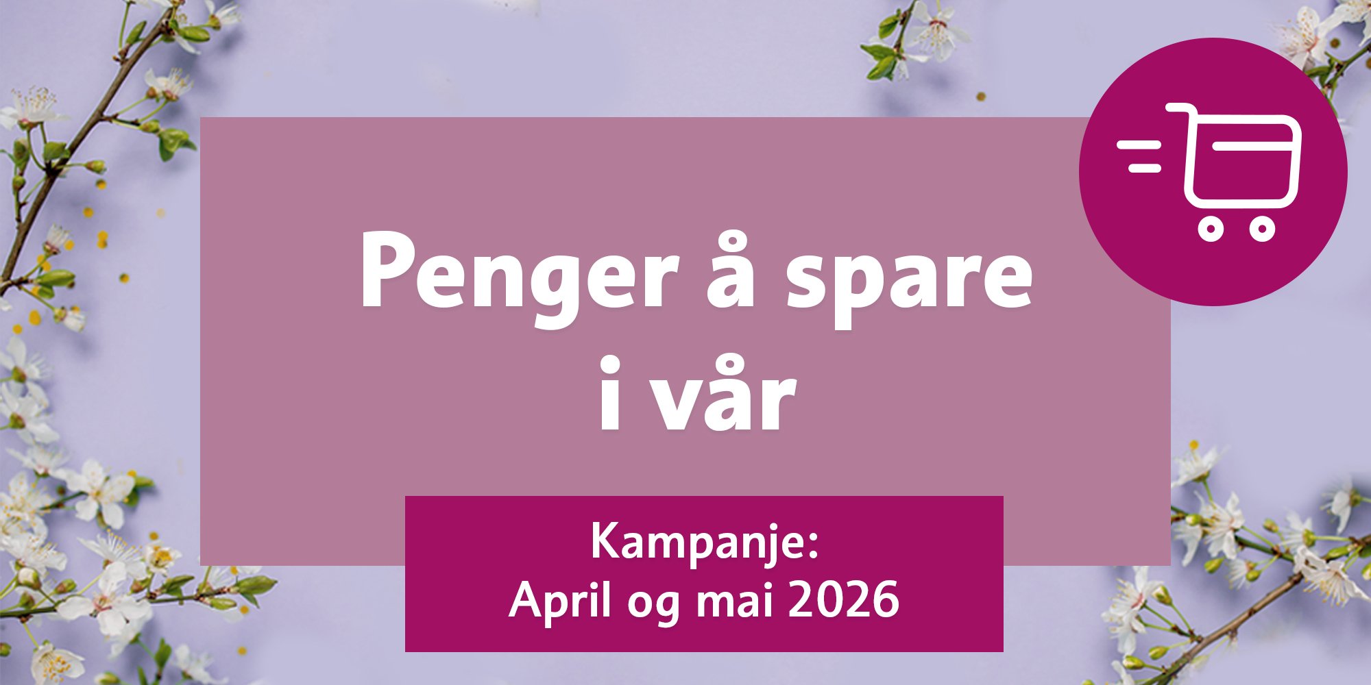 Kampanje april & mai